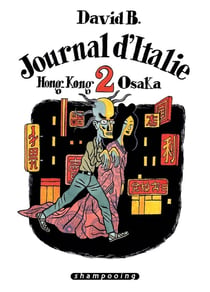 Journal d'Italie Tome 2 : Hong-Kong - Osaka