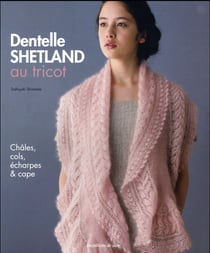 Dentelle Shetland au tricot - châles, cols, écharpes & cape