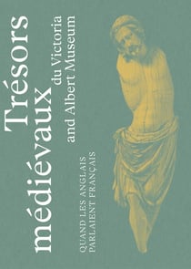 Trésors médiévaux du Victoria & Albert museum : quand les Anglais parlaient français