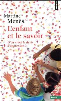 L'enfant et le savoir - d'où vient le désir d'apprendre ?