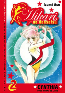 Hikari no Densetsu - Cynthia ou le rythme de la vie Tome 2