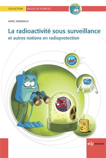 Radioactivité sous surveillance - et autres notions en radioprotection