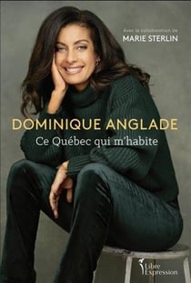 Dominique Anglade : ce Québec qui m'habite
