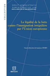 La légalité de la lutte contre l'immigration irrégulière par l'union européenne
