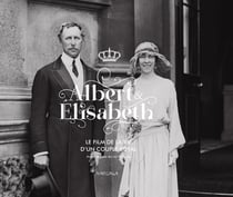 Albert & Elisabeth - le film de la vie d'un couple royal