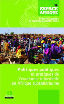 Politiques publiques et pratiques de l'économie informelle en Afrique subsaharienne