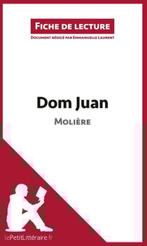 Fiche de lecture : Dom Juan de Molière : résumé complet et analyse détaillée de l'oeuvre