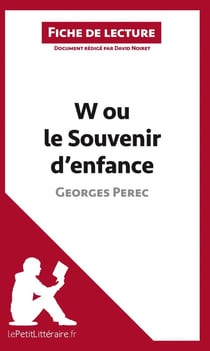 Fiche de lecture : w ou le Souvenir d'enfance, de Georges Perec - analyse complète de l'oeuvre et résumé
