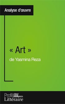 « art » de Yasmina Reza : analyse approfondie