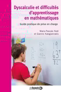 Dyscalculie et difficultés d'apprentissage en mathématiques - guide pratique de prise en charge