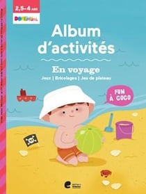Album d'activites 2,5-4 ans : en voyage
