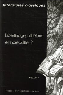 Littérattures classiques n.93 : libertinage, athéisme et incrédulité Tome 2