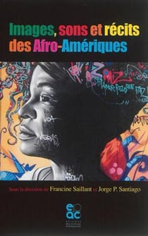 Images, sons et récits des afro-Amériques