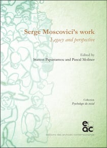 Serge moscovici's work - legacy and perspective