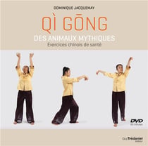 Qi gong des animaux mythiques - exercices chinois de santé