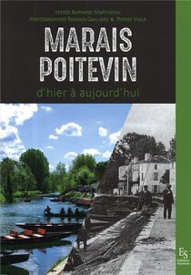 Marais poitevin - d'hier à aujourd'hui