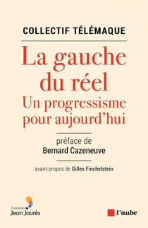 La gauche du réel - un progressisme pour aujourd'hui