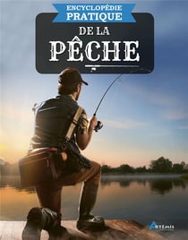 Encyclopédie pratique : encyclopédie pratique de la pêche