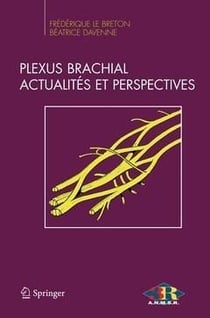 Plexus brachial - actualités et perspectives