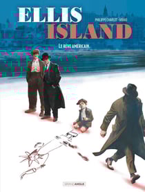 Ellis island Tome 2 : le rêve américain