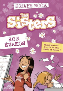 Escape book : Les Sisters : S.O.S. évasion