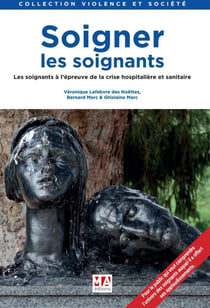 SOIGNER LES SOIGNANTS : LES SOIGNANTS A L'EPREUVE DE LA CRISE HOSPITALIERE ET SANITAIRE