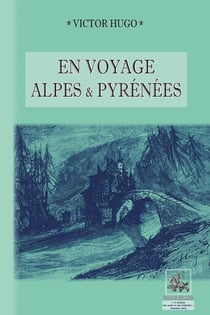 En voyage - Alpes et Pyrénées