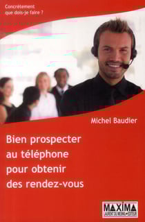 Bien prospecter au téléphone pour obtenir des rendez-vous