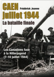 Caen juillet 1944 - la bataille finale