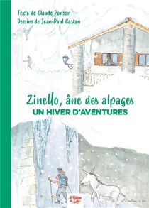 Zinello, âne des alpages : un hiver d'aventures