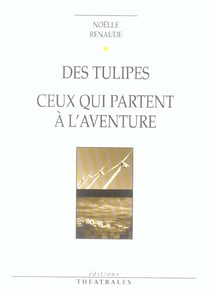 Des tulipes - ceux qui partent a l aventure