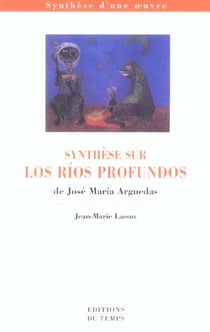 Synthese sur los rios profundos de jose maria arguedas
