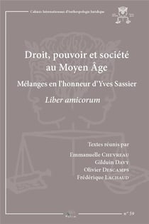 Droit, pouvoir et société au Moyen Âge : Mélanges en l'honneur d'Yves Sassier