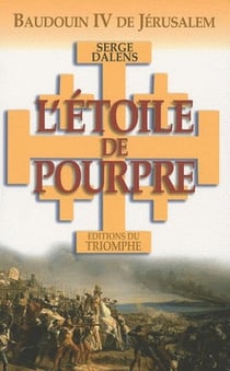 L'étoile de Pourpre - Baudouin IV de Jérusalem