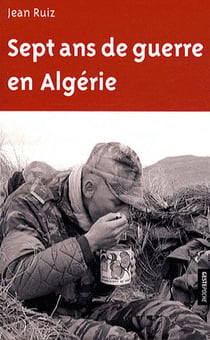 SEPT ANS DE GUERRE EN ALGÉRIE