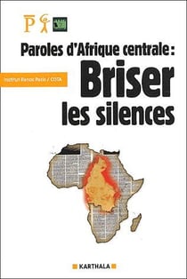 Paroles d'Afrique centrale : briser le silence