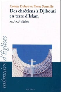 Des chrétiens à Djibouti en terre d'islam XIXe-XXe siècles