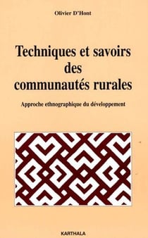 Techniques et savoirs des communautés rurales - approche ethnographique du développement