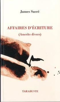 Affaires d'ecriture ti - james sacre - (ancrits  divers)