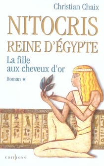 Nitocris, reine d'Egypte Tome 1 - la fille aux cheveux d'or