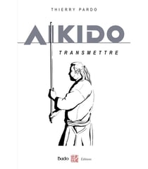 Aïkido : Transmettre