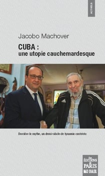 Cuba : une utopie cauchemardesque