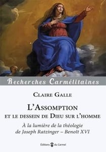 L'Assomption et le dessein de Dieu sur l'homme : à la lumière de la théologie de Joseph Ratzinger - Benoît XVI