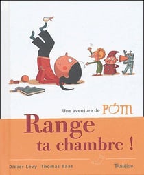 Range ta chambre !