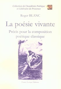 La poésie vivante - précis pour la composition poétique classique