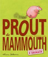Prout de mammouth - et autres petits bruits d'animaux