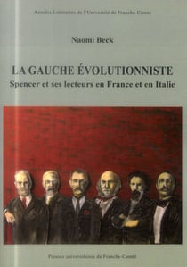 La gauche évolutionniste - Spencer et ses lecteurs en France et en Italie
