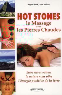 Hot stones, le massage avec les pierres chaudes : Le massage avec les pierres Chaudes