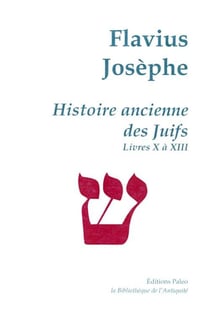 Histoire ancienne des Juifs - livres 10 à 13 - oeuvres complètes Tome 3
