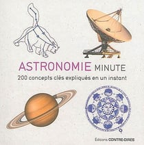 Astronomie minute - 200 concepts clés expliqués en un instant
